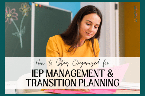 Teacher organizing papers with text about IEP management and transition planning