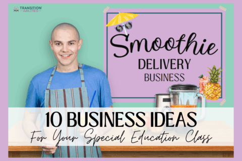 Student standing at a counter with a blender and text about business ideas for special education.