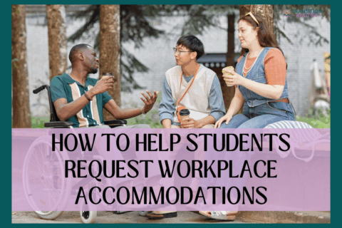 Three people talking outdoors with the text “How to Help Students Request Workplace Accommodations.”