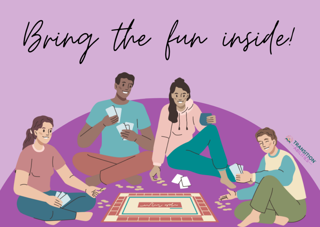 Illustration of four teens sitting in a circle, happily playing a board game with the text “Bring the fun inside!”
