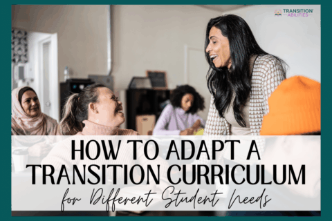 Teacher smiling and interacting with students in a classroom, with text “How to Adapt a Transition Curriculum for Different Student Needs.”