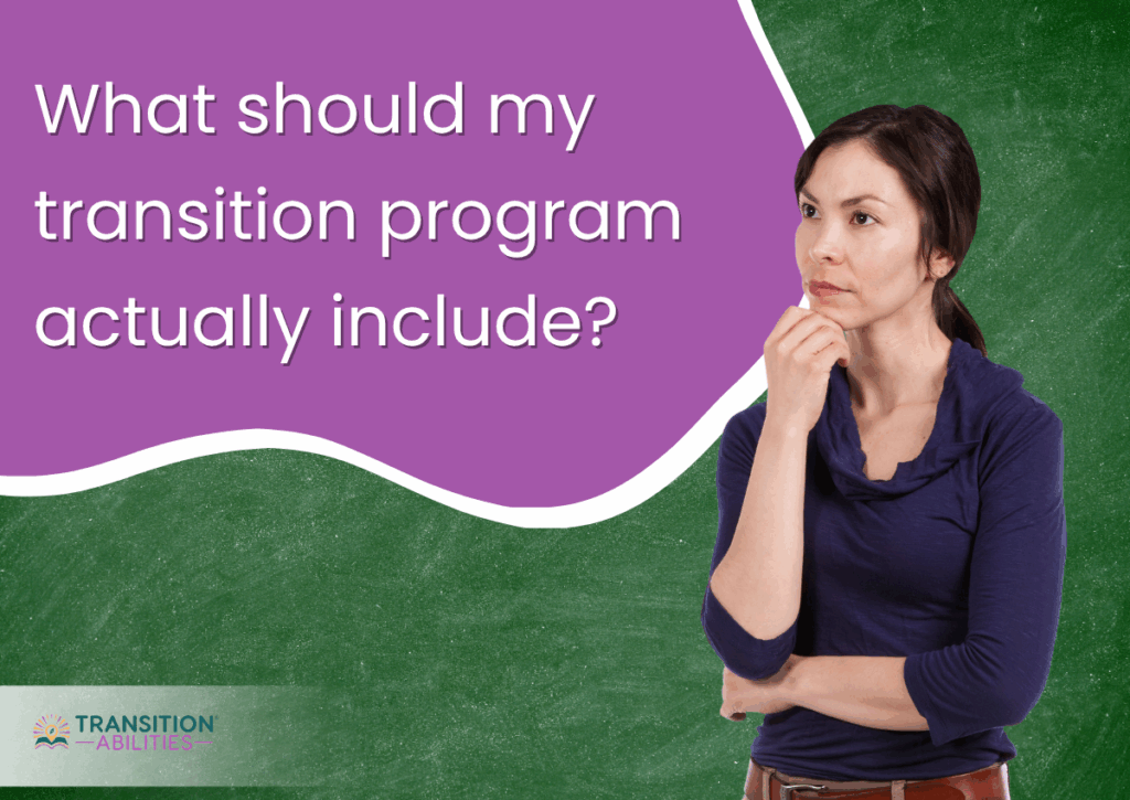 Woman thinking in front of a chalkboard with the text “What should my transition program actually include?”